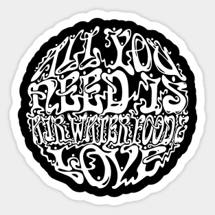 All You Need Sticker